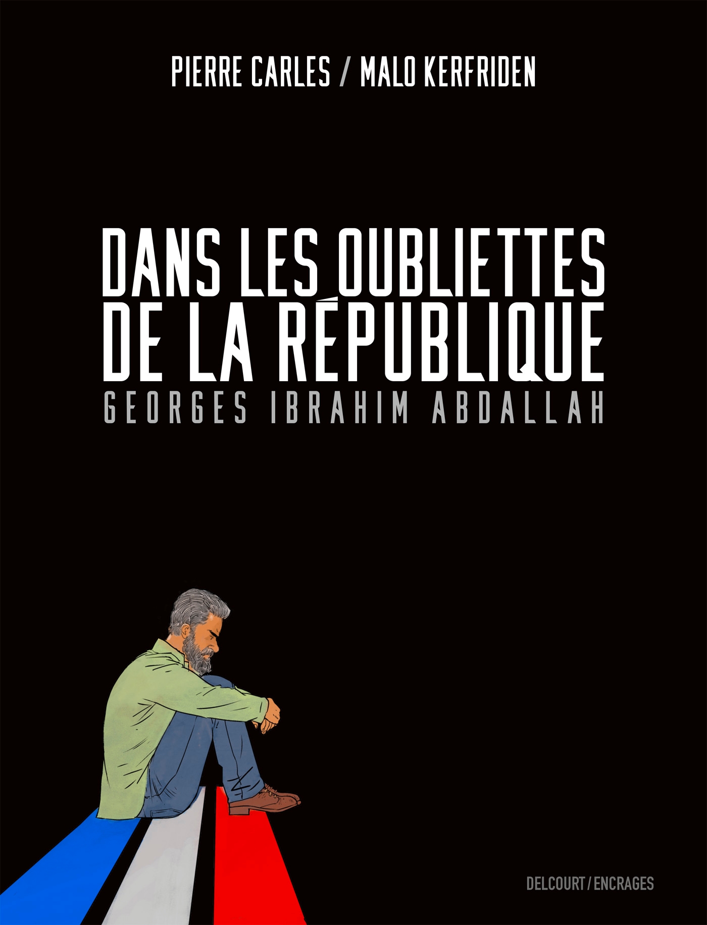L'AFFAIRE ABDALLAH : DANS LES OUBLIETTES DE LA RÉPUBLIQUE